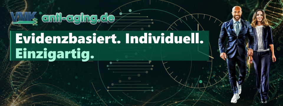VMK Anti-Aging: Evidenzbasiert. Individuell. Einzigartig.